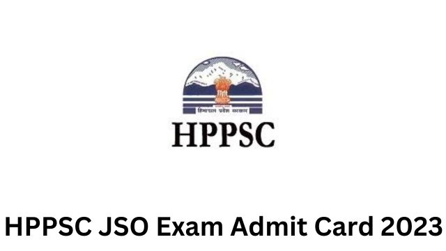 HPPSC JSO Exam Admit Card 2023