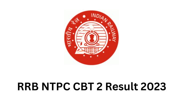 RRB NTPC CBT 2 Result 2023