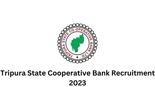 Tripura State Cooperative Bank Recruitment 2023