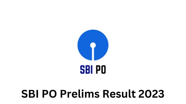 SBI PO Prelims Result 2023